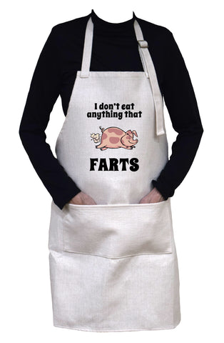 I Don't Eat Anything That Farts Adjustable Neck Apron With Large Front Pocket