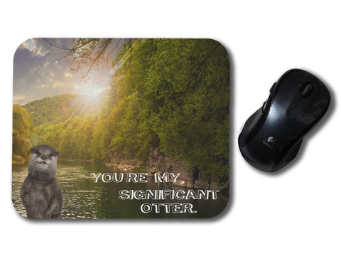 You are My Significant Otter ( Other) Mouse Pad