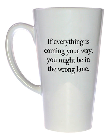 If everything is coming your way Funny Coffee or Tea mug, Latte Size
