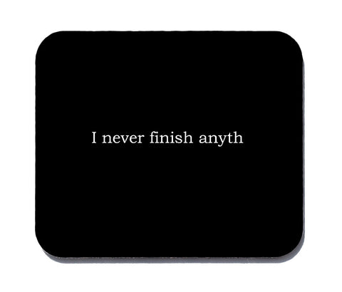 I never finish anyth black mouse pad
