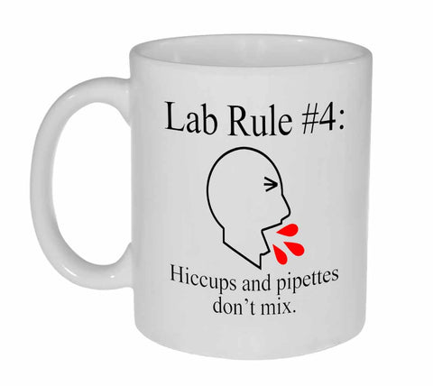 Lab Rule #4: Pipettes and Hiccups Don't Mix Coffee or Tea Mug