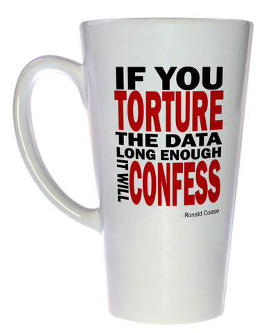 Torture the Data Tall Coffee or Tea Mug, Latte Size