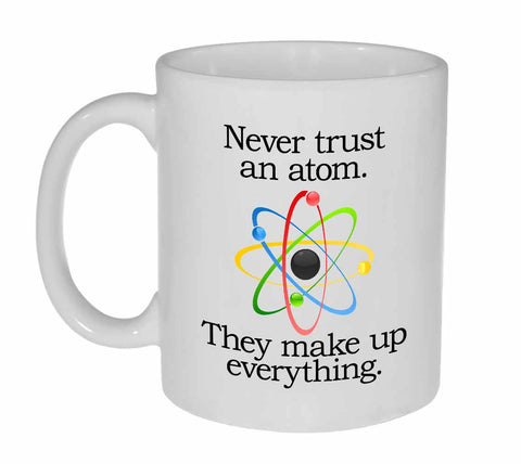 Never Trust an Atom Coffee or Tea Mug
