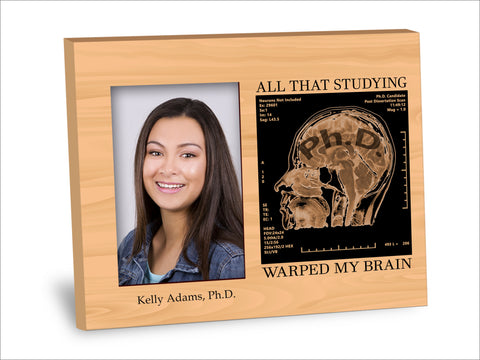 Ph.D. Picture Frame - All That Studying Warped My Brain