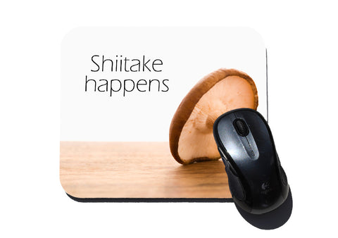 Shiitake Happens Funny Mouse Pad