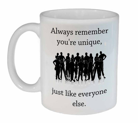 You're Unique, Just like Everyone Else Coffee or Tea Mug