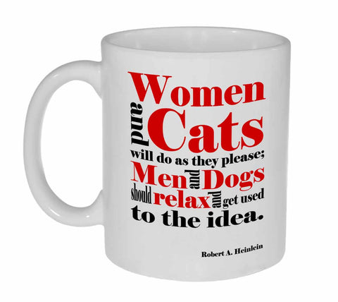 Women and Cats Robert Heinlein Quote Coffee or Tea mug