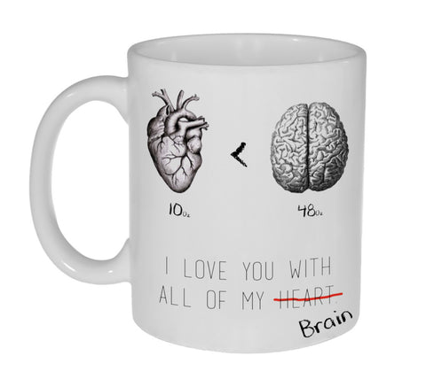 I Love You With All of My Brain Funny Valentine's Day Gift Coffee or Tea Mug