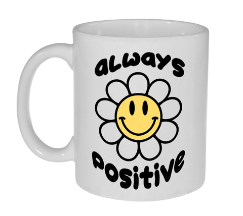 Always Positive Coffee or Tea Mug