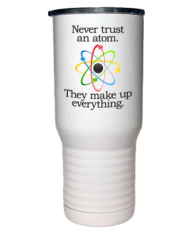 Never Trust an Atom 20 Oz Polar Camel White Travel Mug
