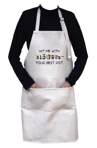 Hit Me With Your Best Pot ( Shot) Kitchen Cooking Baking Adjustable Neck Apron With Large Front Pocket