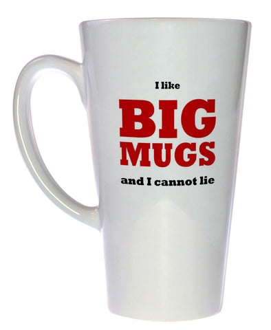 I Like Big Mugs and I cannot Lie Coffee or Tea Mug, Latte Size