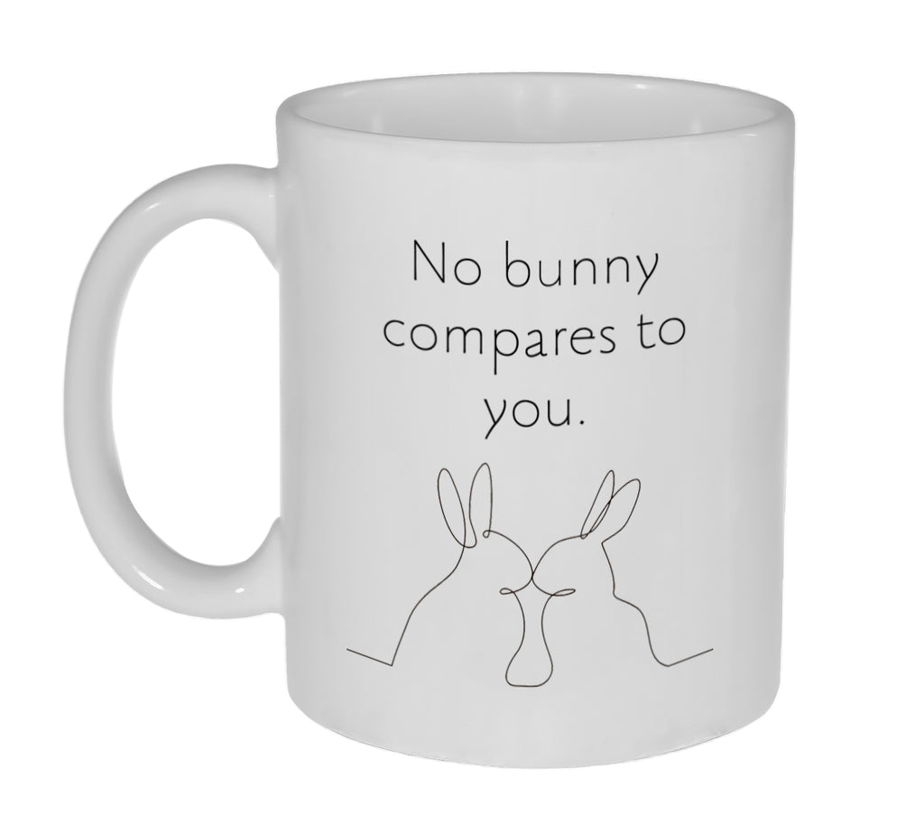 No Bunny Compares To You Valentine's Day Gift Coffee or Tea Mug