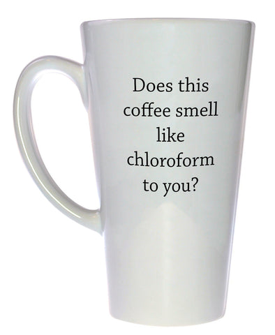 Coffee and Chloroform - funnyCoffee or Tea Mug, Latte Size