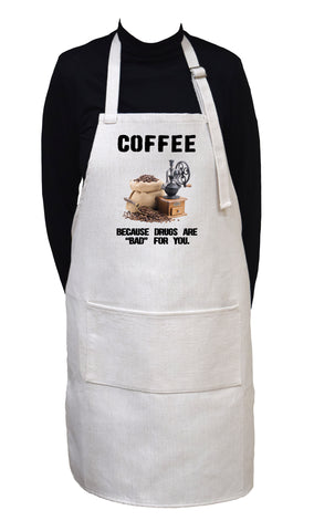 Coffee Because Drugs Are Bad For You Adjustable Neck Apron With Large Front Pocket