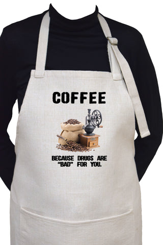 Coffee Because Drugs Are Bad For You Adjustable Neck Apron With Large Front Pocket
