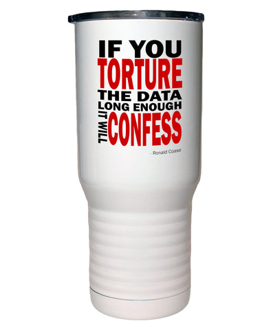 If You Torture the Data 20 Oz Polar Camel White Travel Mug