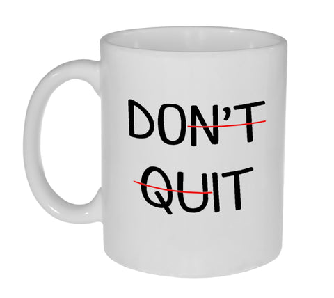 Don't Quit - Edited to Do It Funny 11 Ounce Coffee or Tea Mug - Great Gift for the Procrastinator