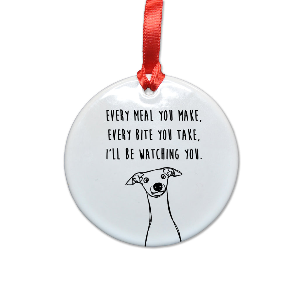 Greyhound Every Meal You Make, Every Bite You Take, I'll Be Watching You Funny Dog Ceramic Christmas Tree Ornament