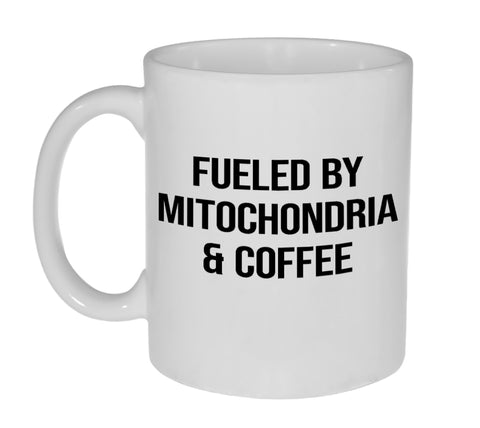 Fueled by Mitochondria and Coffee 11 Ounce Coffee or Tea Mug