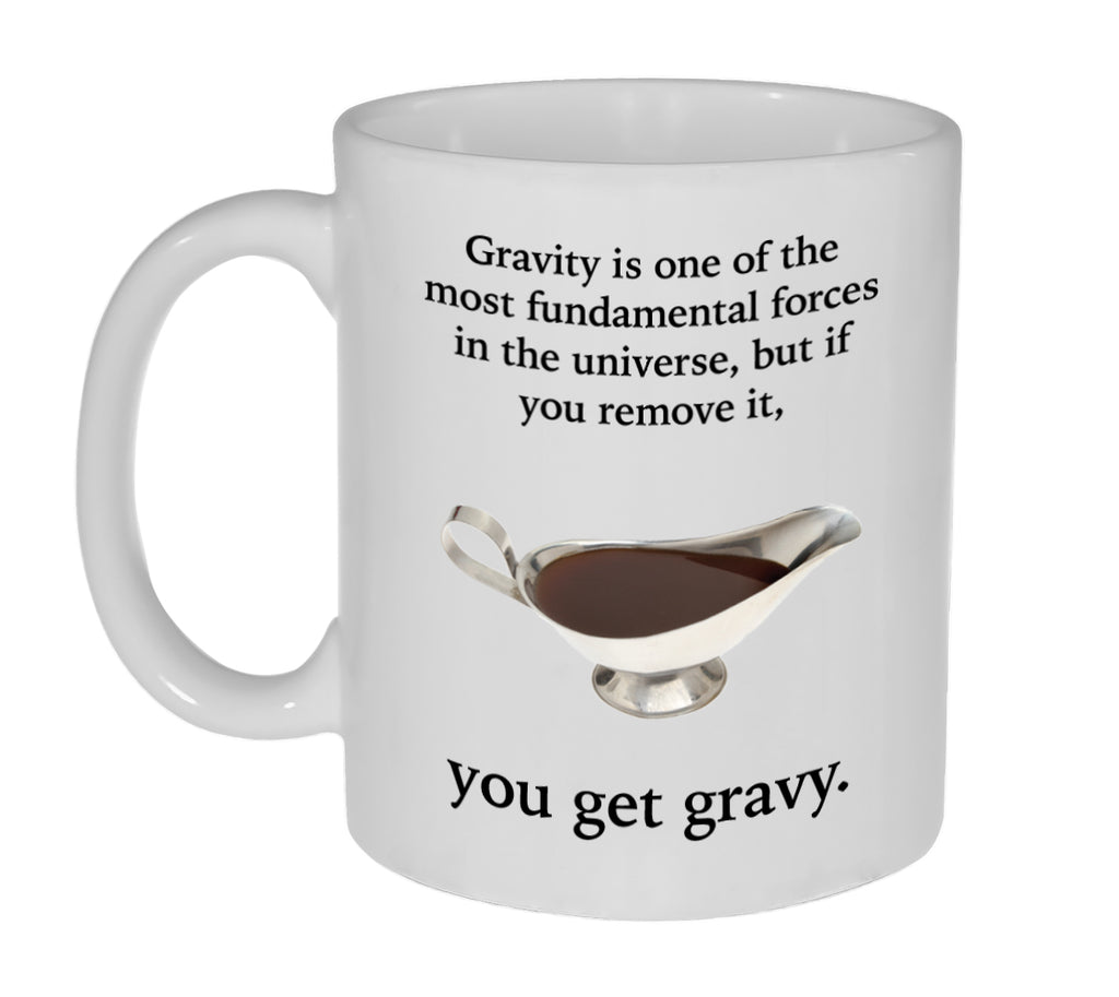 Funny Gravity and Gravy Coffee or Tea Mug