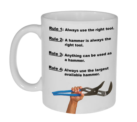 Always Use the Right Tool  Coffee or Tea Mug - Coffee or Tea Mug