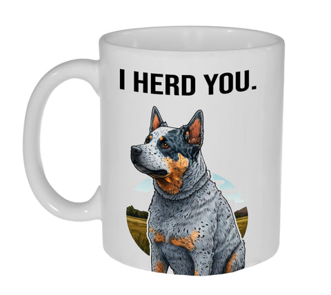 I Herd You Funny 11 Ounce Coffee or Tea Mug