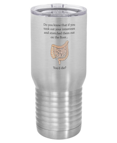 Silver If You Took Out Your Intestines Polar Camel Travel Mug- 20 ounce