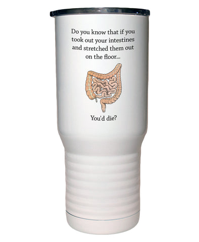 If You Took Out Your Intestines  Polar Camel White Travel Mug- 20 ounce