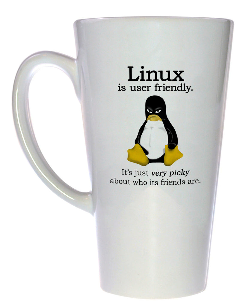 Linux Is User Fiendly, Just Picky About Its Friends Coffee or Tea Mug, Latte Size