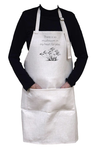 There is So Mushroom ( Much Room ) in My Heart For You Adjustable Neck Apron With Large Front Pocket