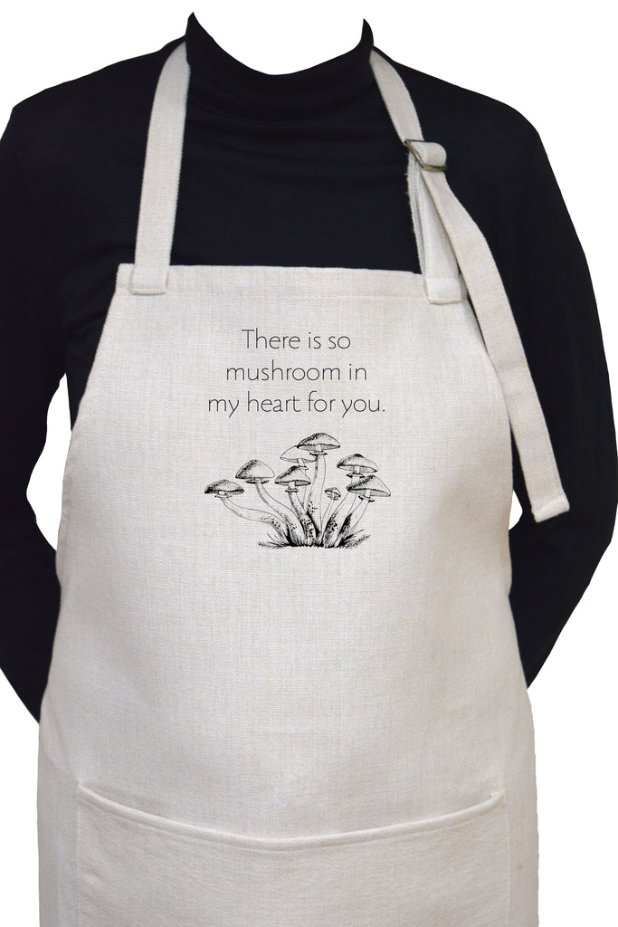 There is So Mushroom ( Much Room ) in My Heart For You Adjustable Neck Apron With Large Front Pocket