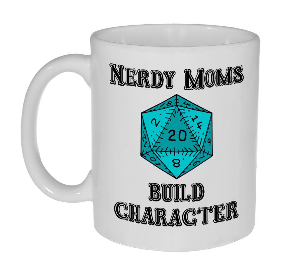 Nerdy Moms Build Character Funny Coffee or Tea Mug