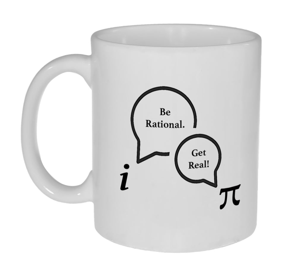 Be Rational, Get Real Pi Coffee or Tea Mug