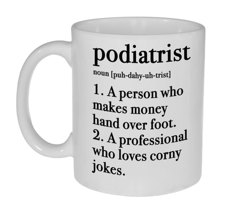 Podiatrist Definition 11 Ounce Coffee or Tea Mug
