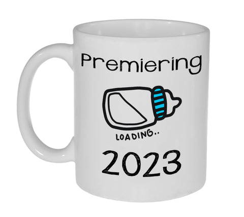 Premiering 2023 11 Ounce Coffee or Tea Mug - Great Pregnancy Baby Shower Gift