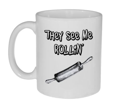 They See Me Rollin' Funny Coffee or Tea Mug