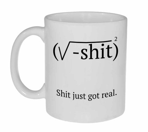 Shit Just Got Real Coffee or Tea Mug