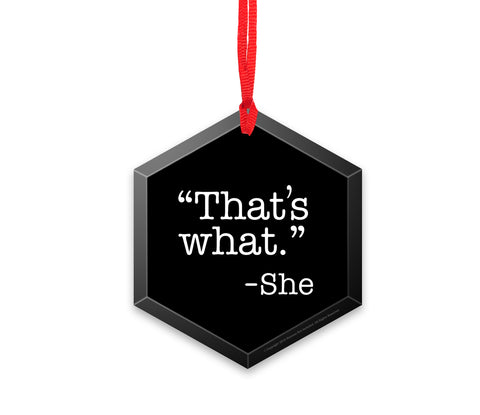 That's What She Said Funny Glass Christmas Ornament