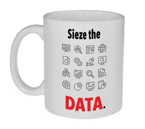 Sieze the Data (Day) Coffee or Tea Mug