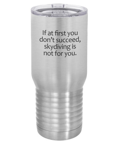 Silver If At First You Don't Succeed Polar Camel Travel Mug- 20 ounce