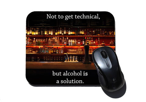 Alcohol is a Solution Mouse Pad