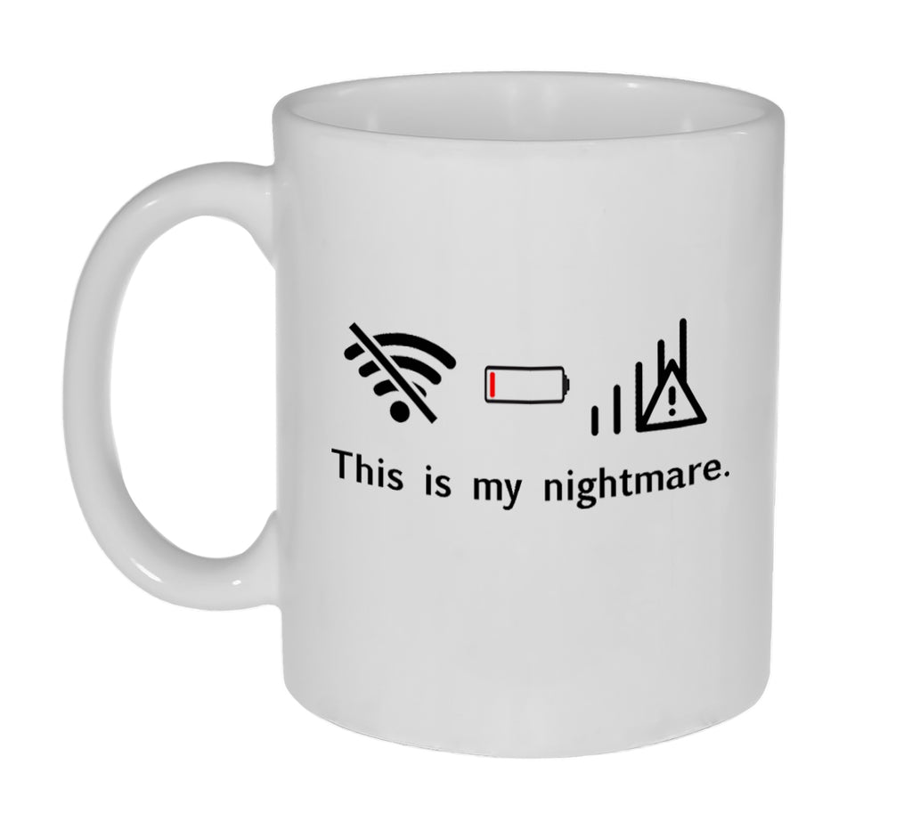 This is My Nightmare- Tech Geek Coffee or Tea Mug - 11 Ounce