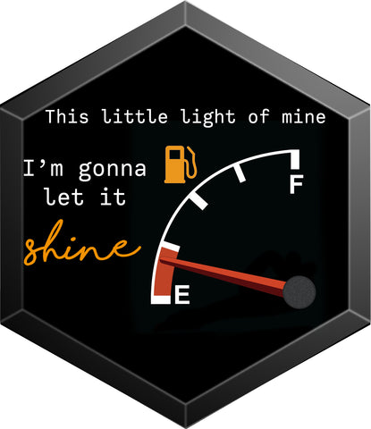This Little Light of Mine, I'm Going to Let it Shine Empty Gas Gauge Beveled Glass Christmas Ornament