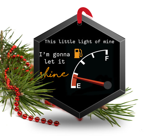 This Little Light of Mine, I'm Going to Let it Shine Empty Gas Gauge Beveled Glass Christmas Ornament