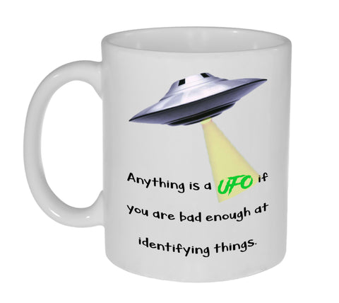 Anything Can Be a UFO Funny Coffee or Tea Mug
