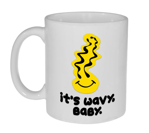 It's Wavy Baby 11 Ounce Funny Coffee or Tea Mug