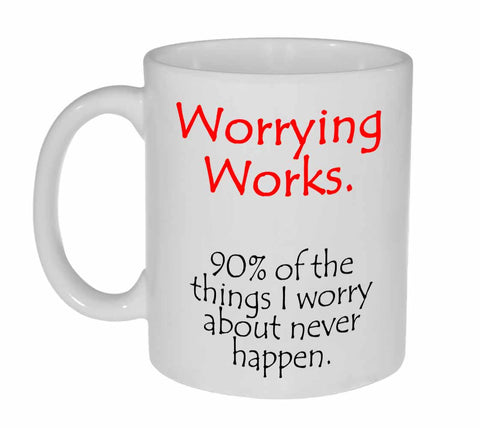 Worrying Works Coffee or Tea mug