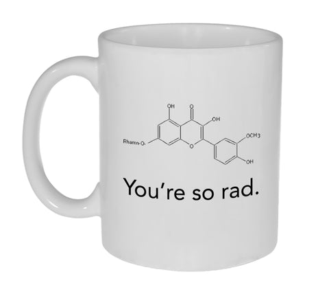 You're So Rad Chemistry 11oz Coffee or Tea Mug