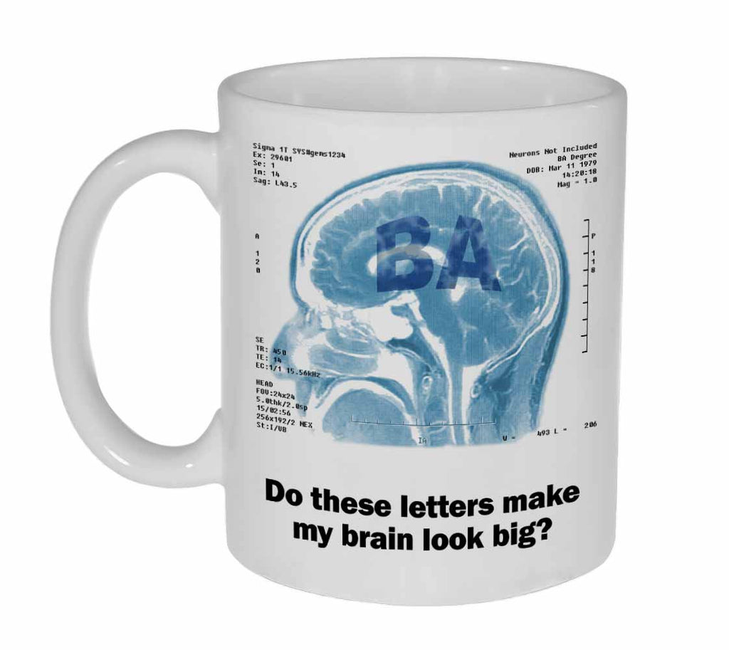 Does the Degree Make My Brain Look Big? Graduate Coffee or Tea Mug